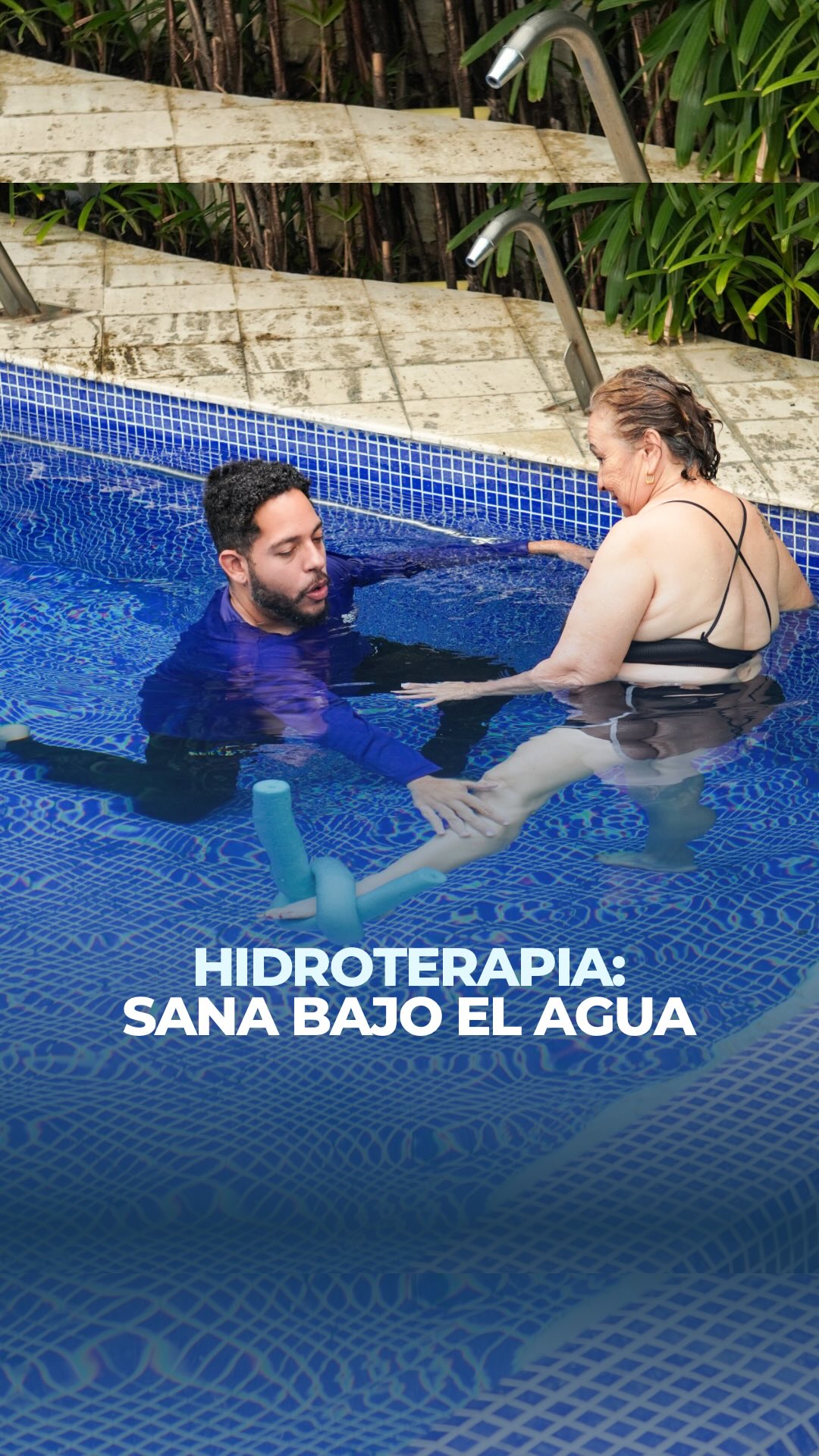 Hidroterapia: sana bajo el agua. Una paciente y su fisioterapeuta en la piscina